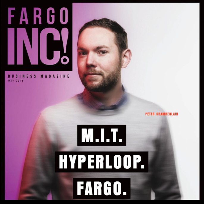 Photo of malumnus on magazine cover. Text reads - Fargo INC! Business Magazine May 2018 Peter Chamberlain M.I.T. Hyperloop. Fargo.
