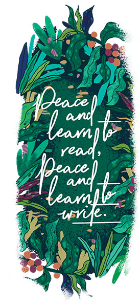 Peace and learn to read, peace and learn to write.