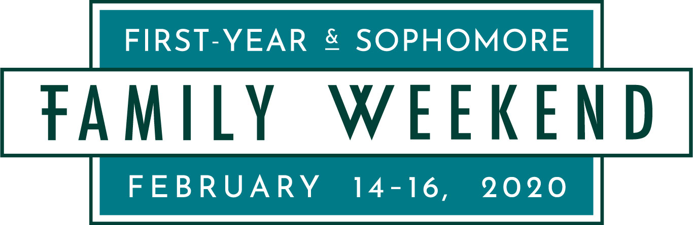First-Year & Sophomore Family Weekend: February 14-16, 2020