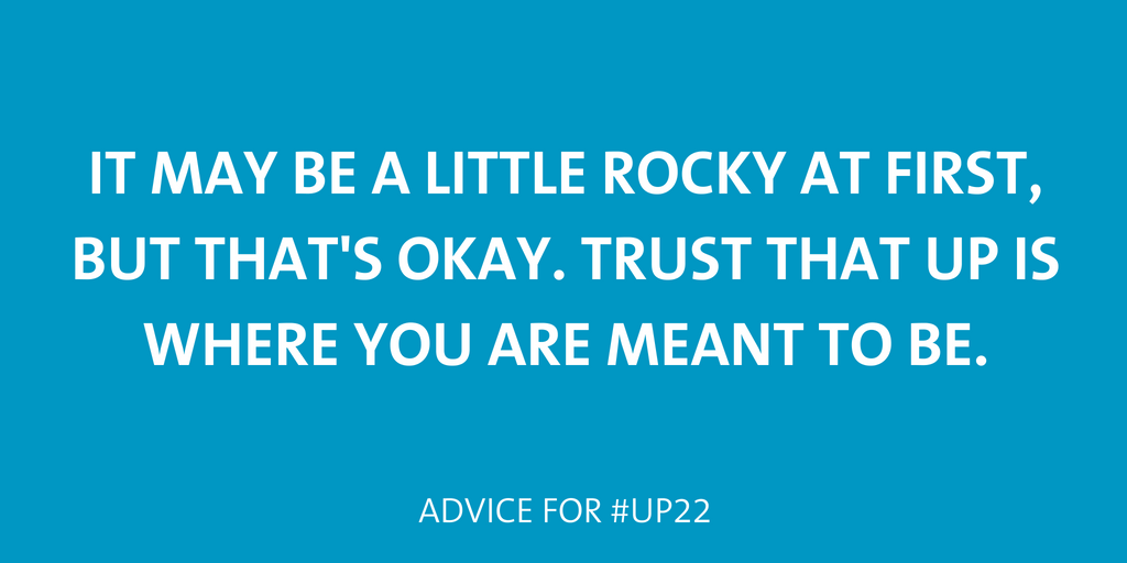 It may be a little rocket at first, but that's okay. Trust that UP is where you are meant to be.