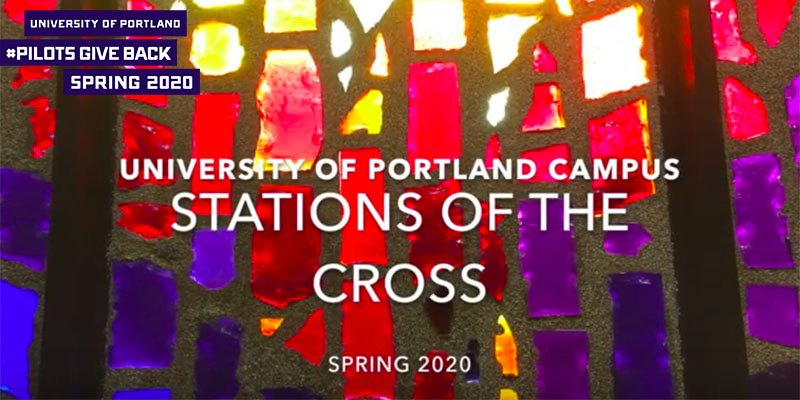Stained glass window with text that says University of Portland Pilots Give Back Spring 2020 University of Portland Campus Stations of the Cross Spring 2020 